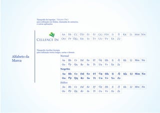 Tipografia do logotipo Trajan Pro
              para utilização em títulos, chamadas de anúncios,
              e outras aplicações




                                            Aa      Bb     Cc Dd         Ee   Ff   Gg Hh     Ii   Jj   Kk   Ll Mm Nn
                                            Oo      Pp Qq           Rr   Ss   Tt   Uu Vv     Xx   Zz



              Tipografia Auxiliar Georgia
              para utilização textos longos, cartas e demais

Alfabeto da                               Normal
Marca                                       Aa      Bb         Cc   Dd   Ee   Ff   Gg   Hh   Ii   Jj   Kk   Ll   Mm Nn
                                            Oo      Pp     Qq       Rr   Ss   Tt   Uu   Vv   Xx   Zz
                                          Negrito
                                            Aa      Bb         Cc   Dd   Ee   Ff   Gg   Hh   Ii   Jj   Kk   Ll Mm Nn
                                            Oo      Pp     Qq       Rr   Ss   Tt   Uu   Vv   Xx   Zz
                                          Itálico
                                            Aa      Bb         Cc   Dd   Ee   Ff   Gg   Hh   Ii   Jj   Kk   Ll   Mm Nn
                                            Oo      Pp     Qq       Rr   Ss   Tt   Uu   Vv   Xx   Zz
 