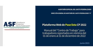 PlataformaWebdePaselistaCP2022
Manualdel“CentrodeTrabajo”para
trabajadoresreportadosennóminadel
01deeneroal31dediciembrede2022
 
