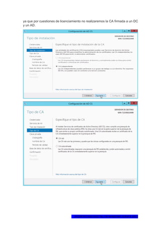 1ºCERTIFICADO DIGITAL EN WINDOWS SERVER 2012
ya que por cuestiones de licenciamiento no realizaremos la CA firmada a un DC
y un AD.
 