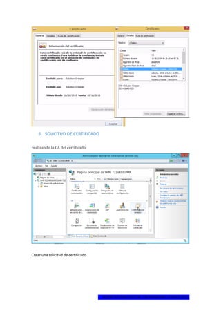 1ºCERTIFICADO DIGITAL EN WINDOWS SERVER 2012
5. SOLICITUD DE CERTIFICADO
realizando la CA del certificado
Crear una solicitud de certificado
 