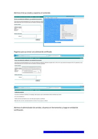 1ºCERTIFICADO DIGITAL EN WINDOWS SERVER 2012
Abrimos el txt ya creado y copiamos el contenido
Pegamos para ya enviar una solicitud de certificado
Abrimos el administrador de servidor, situamos en Herramientas y luego en entidad de
certificación.
 