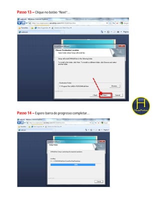Passo 13 – Clique no botão “Next”...




Passo 14 – Espere barra de progresso completar...
 