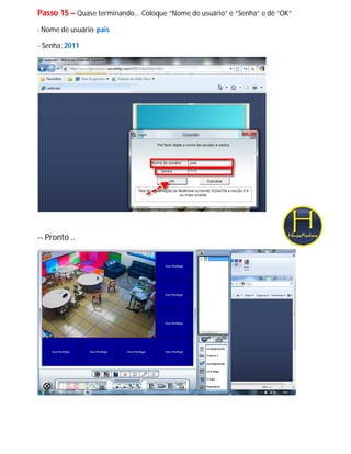 Passo 15 – Quase terminando... Coloque “Nome de usuário” e “Senha” e dê “OK”
- Nome de usuário: pais

- Senha: 2011




-- Pronto ..
 