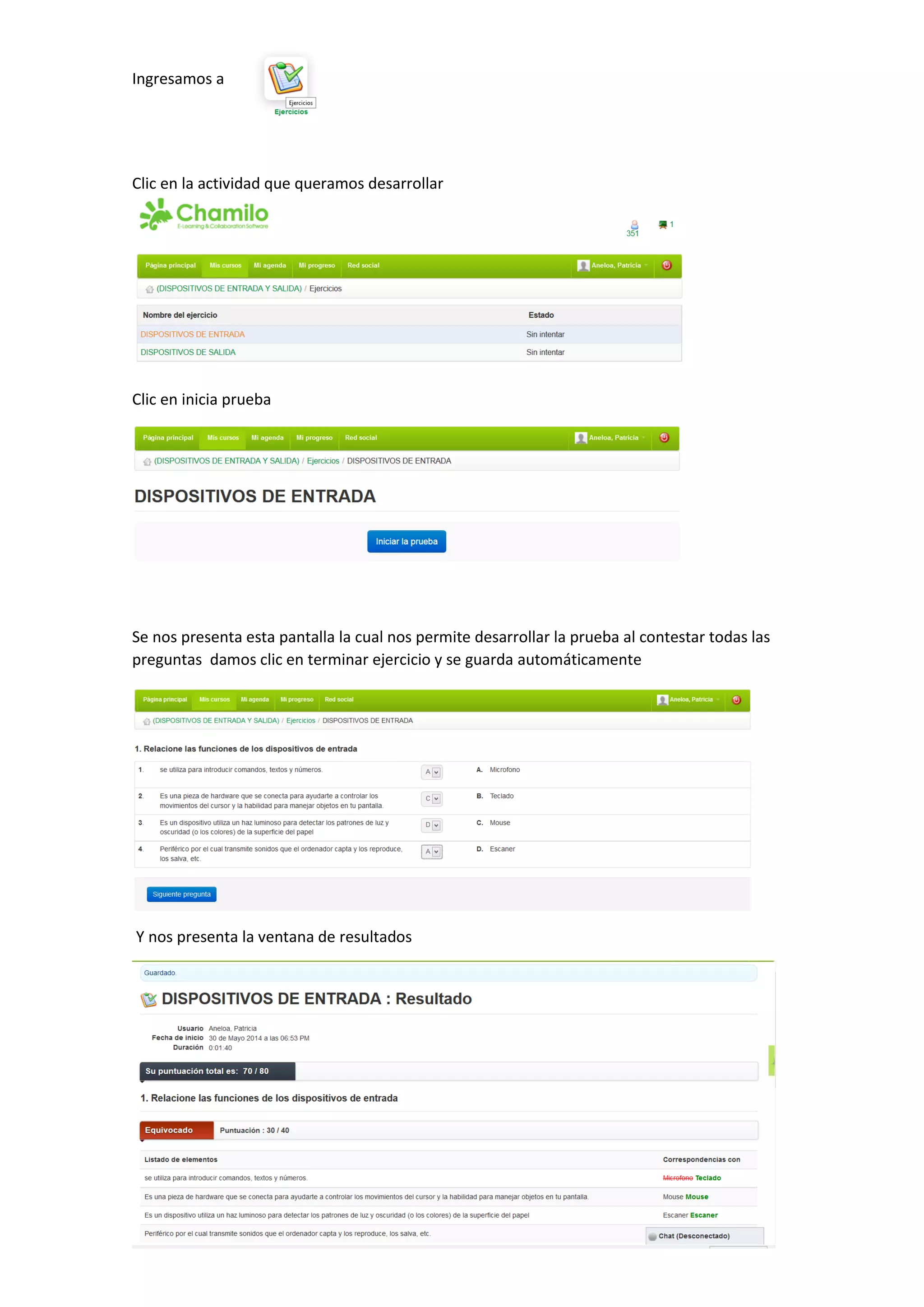 Ingresamos a
Clic en la actividad que queramos desarrollar
Clic en inicia prueba
Se nos presenta esta pantalla la cual nos permite desarrollar la prueba al contestar todas las
preguntas damos clic en terminar ejercicio y se guarda automáticamente
Y nos presenta la ventana de resultados
 