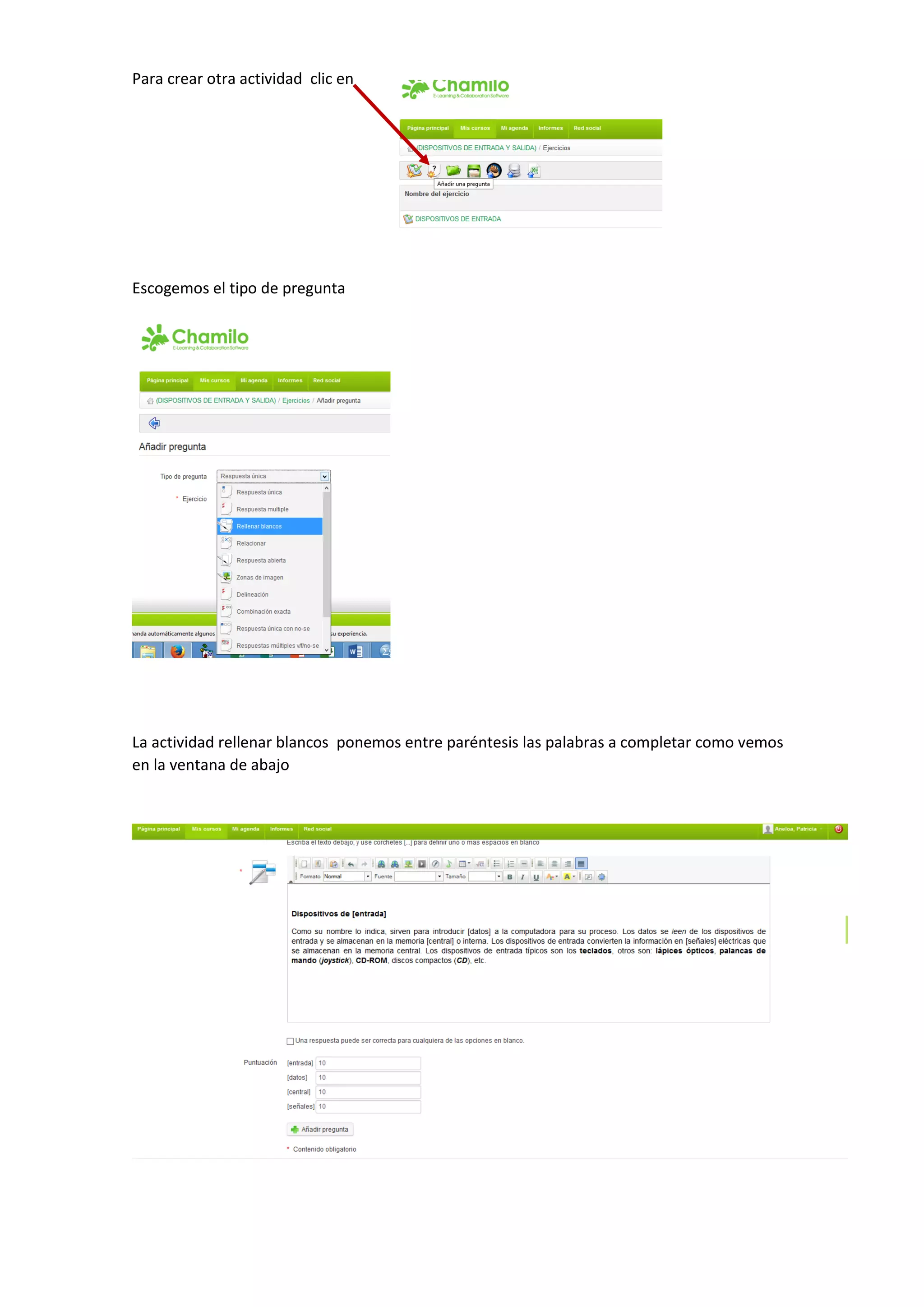 Para crear otra actividad clic en
Escogemos el tipo de pregunta
La actividad rellenar blancos ponemos entre paréntesis las palabras a completar como vemos
en la ventana de abajo
 