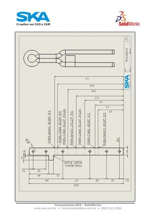 Treinamentos SKA - SolidWorks
www.ska.com.br • treinamentos@ska.com.br • 0800 510 2900
 