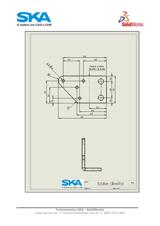 Treinamentos SKA - SolidWorks
www.ska.com.br • treinamentos@ska.com.br • 0800 510 2900
 