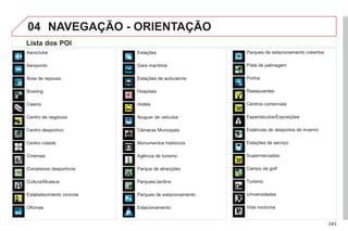 243
04 NAVEGAÇÃO - ORIENTAÇÃO
Lista dos POI
 