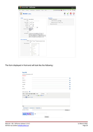 The form displayed in front-end will look like the following :




Manual – EN - CKForms release 1.3.4-1                            11 March 2010
Written by Cookex (info@cookex.eu)                                      Page 29
 