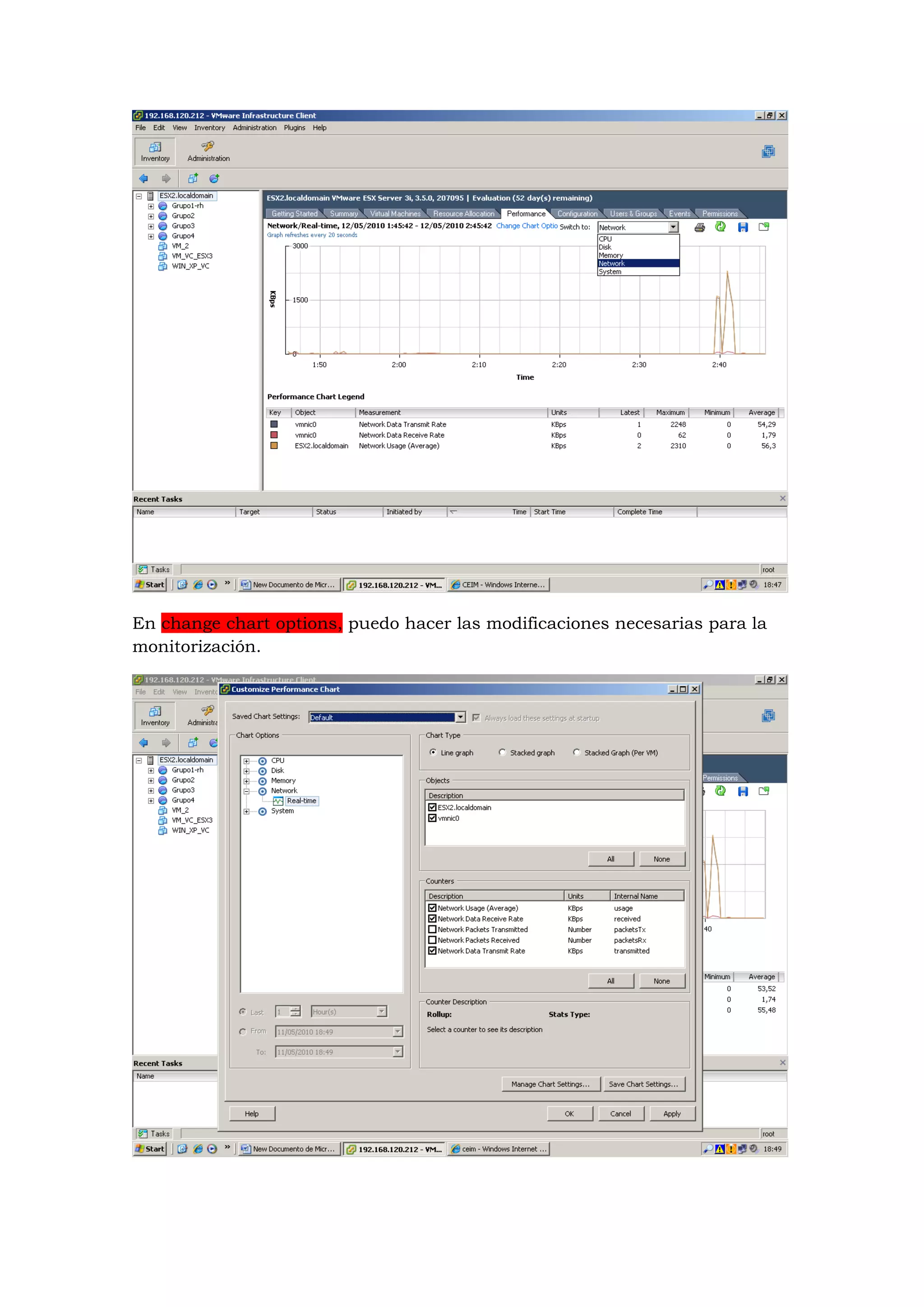 En change chart options, puedo hacer las modificaciones necesarias para la
monitorización.
 