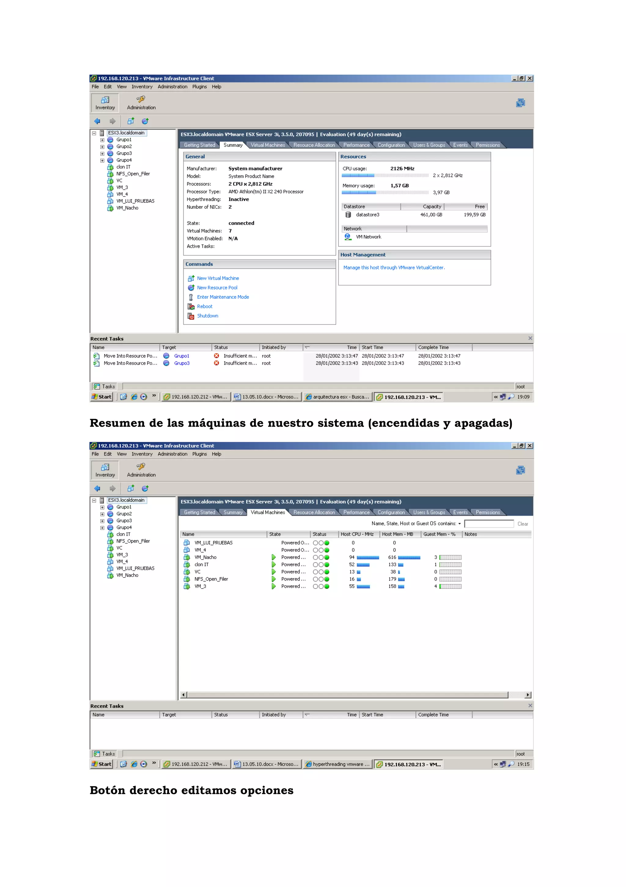 Resumen de las máquinas de nuestro sistema (encendidas y apagadas)




Botón derecho editamos opciones
 