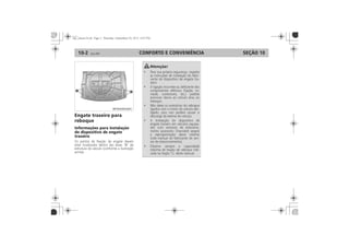CONFORTO E CONVENIÊNCIA10-2 SEÇÃO 10
Engate traseiro para
reboque
Informações para instalação
de dispositivo de engate
traseiro
A
 
