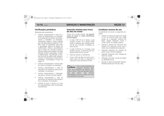SERVIÇOS E MANUTENÇÃO13-16 SEÇÃO 13
Verificações periódicas Intervalo máximo para troca
de óleo do motor
especifi-
cações na Seção 12, sobre Lubrificantes
recomendados
Condições severas de uso
 