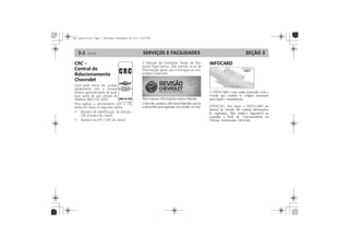 SERVIÇOS E FACILIDADES3-2 SEÇÃO 3
CRC
Central de
Relacionamento
Chevrolet
INFOCARD
 