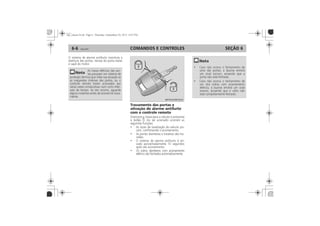 COMANDOS E CONTROLES6-6 SEÇÃO 6
Travamento das portas e
ativação do alarme antifurto
com o controle remoto
 