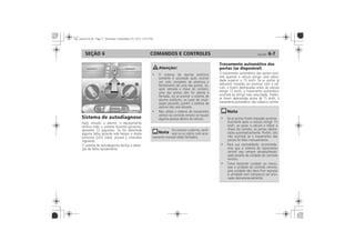 COMANDOS E CONTROLES 6-7SEÇÃO 6
Sistema de autodiagnose
Travamento automático das
portas (se disponível)
 