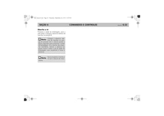 COMANDOS E CONTROLES 6-23SEÇÃO 6
Marcha a ré
R
R
 