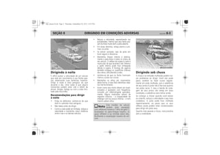 DIRIGINDO EM CONDIÇÕES ADVERSAS 8-3SEÇÃO 8
Dirigindo à noite
Recomendações para dirigir
à noite
Dirigindo sob chuva
 