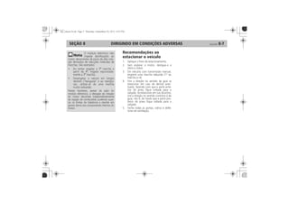 DIRIGINDO EM CONDIÇÕES ADVERSAS 8-7SEÇÃO 8
Recomendações ao
estacionar o veículo
 