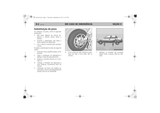 EM CASO DE EMERGÊNCIA9-2 SEÇÃO 9
Substituição de pneu
 
