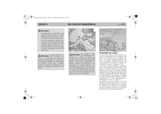 EM CASO DE EMERGÊNCIA 9-7SEÇÃO 9
Superaquecimento do
motor
Superaquecimento sem
formação de vapor
Ventilador do motor
 