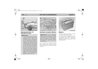 EM CASO DE EMERGÊNCIA9-8 SEÇÃO 9
Superaquecimento com
formação de vapor
Serviços na parte elétrica Bateria
 