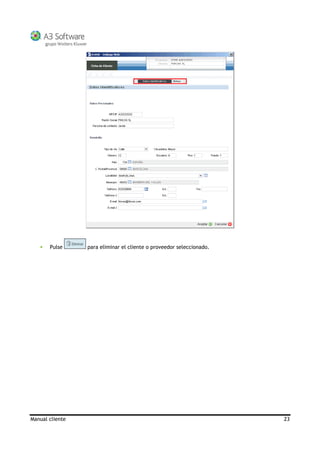 Manual cliente 23
Pulse para eliminar el cliente o proveedor seleccionado.
 