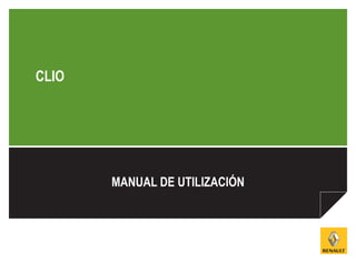 MANUAL DE UTILIZACIÓN
CLIO
 
