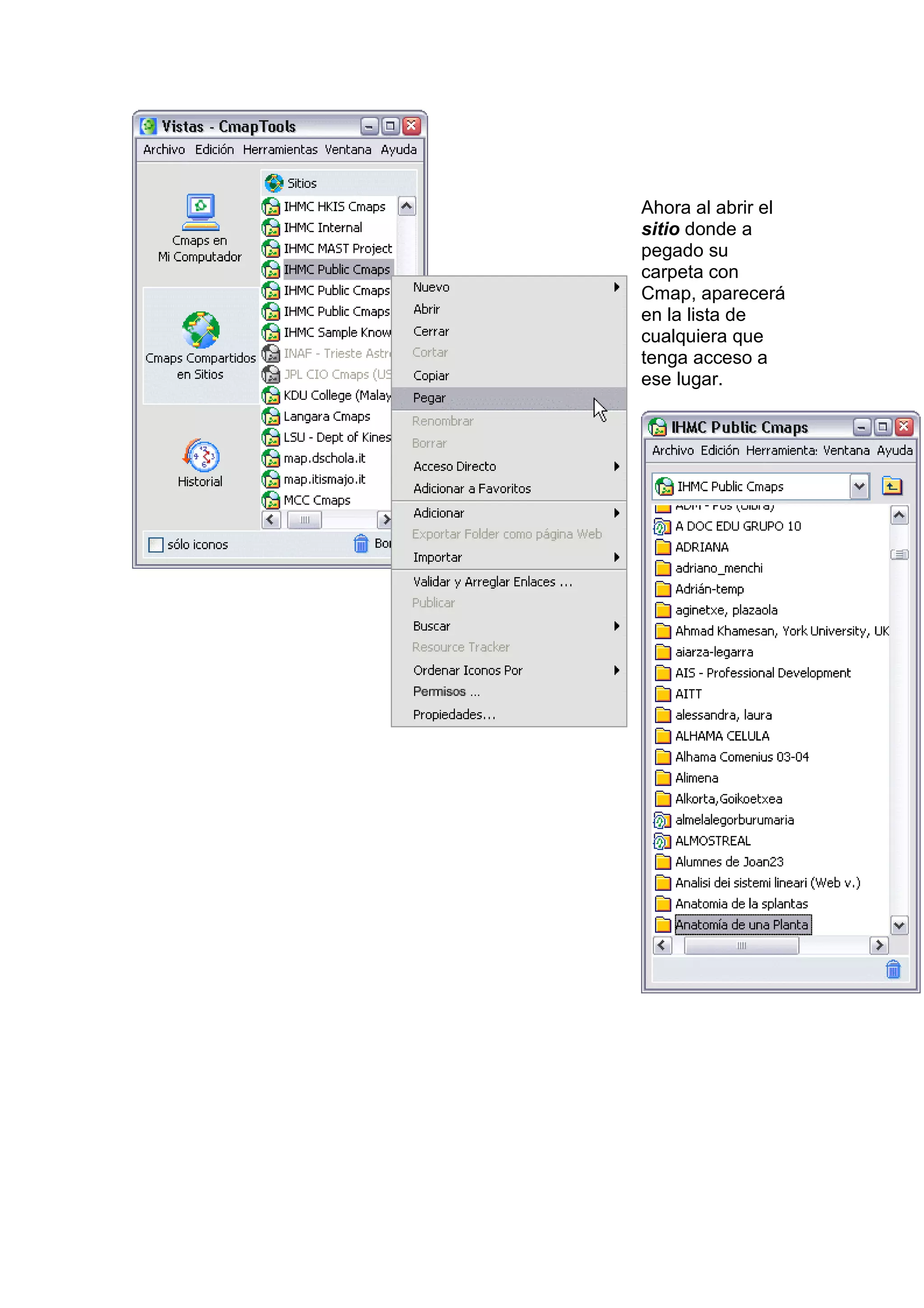 Ahora al abrir el
sitio donde a
pegado su
carpeta con
Cmap, aparecerá
en la lista de
cualquiera que
tenga acceso a
ese lugar.
 