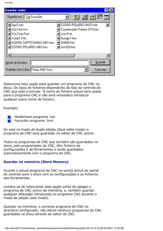Guardar
Seleccione esta opção para guardar um programa de CNC no
disco. Os tipos de ficheiros dependerão do tipo de controle de
CNC que está a simular. O nome do ficheiro actual será usado
para o programa CNC e não será necessário introduzir
qualquer outro nome de ficheiro.
Exemplo:
Heidenhain programs .hei
Fanuc0m programs .fnm
Se está no modo de dupla edição (Dual edite modo) o
programa de CNC será guardado no editor de CNC activo.
Todos os programas de CNC que também são guardados no
disco, pelo programador de CNC, têm ficheiro de
configurações e de ferramentas e serão guardados
automaticamente com o programa de CNC.
Guardar na memória (Store Memory)
Guarde o actual programa de CNC na janela activa do painel
de controlo para o disco com as configurações e os ficheiros
das ferramentas.
Lembre-se de seleccionar esta opção antes de apagar o
programa de CNC activo da memória, e, também guardar
qualquer alteração introduzida no programa CNC durante o
modo de edição (edit mode).
Guardar na memória, o corrente programa de CNC no
directório configurado, não afecta nenhuns programas de CNC
guardados no disco através do editor de CNC.
http://server01/cnc/windows_simula/simulacao/comandos/ficheiro/guardar.htm (2 of 3) [28-06-2001 17:29:38]
 