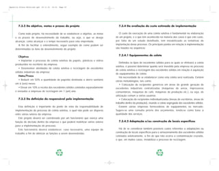 Apostila Coleta Seletiva2.qxd   20.11.03   19:32   Page 52




                                                                                                                               Coleta Seletiva e Reciclagem de Excedentes Industriais


        7.3.2 Do objetivo, metas e prazos do projeto                                 7.3.4 Da avaliação do custo estimado de implementação

        Como todo projeto, há necessidade de se estabelecer o objetivo, as metas     O custo da execução de uma coleta seletiva é fundamental na elaboração
     e os prazos de desenvolvimento do trabalho, ou seja, o que se deseja          de um projeto, e o que tem acontecido na maioria dos casos é que este custo,
     alcançar, como alcançar e o tempo necessário para esta empreitada.            por falta de um estudo detalhado, tem inviabilizado as tentativas de
        A fim de facilitar o entendimento, segue exemplo de como podem ser         implantação desse processo. Os principais pontos em relação à implementação
     determinados os itens de desenvolvimento do projeto:                          são listados na seqüência:

                                                                                     7.3.4.1 Equipamentos de coleta
        Objetivos
        • Implantar o processo de coleta seletiva de papéis, plásticos e vidros
                                                                                       Definidos os tipos de excedentes sólidos para os quais se efetivará a coleta
     produzidos no escritório da empresa.
                                                                                   seletiva, é possível determinar quanto será investido pela empresa no processo
        • Desenvolver atividades de coleta seletiva e reciclagem de excedentes
                                                                                   de coleta seletiva e reciclagem dos excedentes sólidos em relação à aquisição
     sólidos industriais da empresa.
                                                                                   de equipamentos de coleta.
        Metas/Prazos
                                                                                       Há necessidade de se estabelecer como esta coleta será realizada. Existem
        • Reduzir em 50% a quantidade de papelão destinada a aterro sanitário      várias metodologias, tais como:
     em 6 (seis) meses.                                                                • Colocação de recipientes genéricos em áreas de grande geração de
        • Elevar em 10% a receita dos excedentes sólidos coletados separadamente   excedentes industriais centralizadas (máquinas de xerox, impressoras
     e enviados a empresas de reciclagem em 1 (um) ano.                            comunitárias, máquinas de café, máquinas de produção etc.), ou seja, de
                                                                                   utilização comum a vários usuários.
        7.3.3 Da definição do responsável pela implementação                           • Colocação de recipientes individualizados (mesas de escritórios, áreas de
                                                                                   trabalho dentro da produção), visando a coleta segregada dos excedentes sólidos.
        Esta definição é importante do ponto de vista da responsabilidade de           Existem várias empresas fornecedoras de equipamentos no mercado.
     implementação do processo de coleta seletiva, o qual não pode ser disperso    Sugere-se uma consulta prévia dos orçamentos, tendo-se como base a
     entre vários setores da empresa.                                              qualidade dos serviços.
        Este projeto deverá ser coordenado por um funcionário que exerça uma
     função de decisão dentro da empresa e que poderá mobilizar vários setores       7.3.4.2 Adaptação e/ou construção de locais específicos
     para a implementação do processo.
        Este funcionário deverá estabelecer, caso necessário, uma equipe de           Há de se considerar também possíveis custos referentes a adaptações ou
     trabalho a fim de otimizar as funções a serem desenvolvidas.                  construção de locais específicos para o armazenamento dos excedentes sólidos
                                                                                   coletados seletivamente, a fim de que não ocorra a contaminação cruzada,
                                                                                   o que, em muitos casos, inviabiliza o processo de reciclagem.



                                                   52                                                                    53
 
