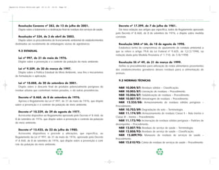 Apostila Coleta Seletiva2.qxd   20.11.03   19:32   Page 64




                                                                                                                                     Coleta Seletiva e Reciclagem de Excedentes Industriais


        Resolução Conama nº 283, de 12 de julho de 2001.                                      Decreto nº 17.299, de 7 de julho de 1981.
        Dispõe sobre o tratamento e a destinação final de resíduos dos serviços de saúde.     Dá nova redação aos artigos que especifica, todos do Regulamento aprovado
                                                                                            pelo Decreto nº 8.468, de 8 de setembro de 1976, e dispõe sobre medida
       Resolução nº 334, de 3 de abril de 2003.                                             correlata.
       Dispõe sobre os procedimentos de licenciamento ambiental de estabelecimentos
     destinados ao recebimento de embalagens vazias de agrotóxicos.                            Resolução SMA nº 66, de 18 de agosto de 1998.
                                                                                               Estabelece termo de compromisso de ajustamento de conduta ambiental a
        9.2 ESTADUAL                                                                        que se refere o artigo 79-A da Lei Federal nº 9.605, de 12/2/1998, na
                                                                                            redação dada pela Medida Provisória nº 1.710, de 7/8/1998.
        Lei nº 997, de 31 de maio de 1976.
        Dispõe sobre a prevenção e o controle da poluição do meio ambiente.                   Resolução SS nº 49, de 31 de março de 1999.
                                                                                              Define os procedimentos para utilização de restos alimentares provenientes
       Lei nº 9.509, de 20 de março de 1997.                                                dos estabelecimentos geradores desses resíduos para a alimentação de
       Dispõe sobre a Política Estadual do Meio Ambiente, seus fins e mecanismos            animais.
     de formulação e aplicação.
                                                                                              9.3 NORMAS TÉCNICAS
        Lei nº 10.888, de 20 de setembro de 2001.
        Dispõe sobre o descarte final de produtos potencialmente perigosos do                  NBR 10.004/87: Resíduos sólidos – Classificação.
     resíduo urbano que contenham metais pesados, e dá outras providências.                    NBR 10.005/87: Lixiviação de resíduos – Procedimento.
                                                                                               NBR 10.006/87: Solubilização de resíduos – Procedimento.
       Decreto nº 8.468, de 8 de setembro de 1976.                                             NBR 10.007/87: Amostragem de resíduos – Procedimento.
       Aprova o Regulamento da Lei nº 997, de 31 de maio de 1976, que dispõe                   NBR 12.235/88: Armazenamento de resíduos sólidos perigosos –
     sobre a prevenção e o controle da poluição do meio ambiente.                           Procedimento.
                                                                                               NBR 10.703/89: Degradação do solo – Terminologia.
       Decreto nº 10.229, de 29 de agosto de 1977.
                                                                                               NBR 11.174/89: Armazenamento de resíduos Classe II – Não Inertes e
       Acrescenta dispositivo ao Regulamento aprovado pelo Decreto nº 8.468, de
                                                                                            Classe III – Inertes – Procedimento.
     8 de setembro de 1976, que dispõe sobre a prevenção e controle da poluição
                                                                                               NBR 11.175/90: Incineração de resíduos sólidos perigosos – Padrões de
     do meio ambiente.
                                                                                            desempenho – Procedimento.
                                                                                               NBR 12.807/93: Resíduos de serviço de saúde – Terminologia.
        Decreto nº 15.425, de 23 de julho de 1980.
                                                                                               NBR 12.808/93: Resíduos de serviço de saúde – Classificação.
        Acrescenta dispositivos e procede a alterações, que especifica, ao
                                                                                               NBR 12.809/93: Manuseio de resíduos de serviços de saúde –
     Regulamento da Lei nº 997, de 31 de maio de 1976, aprovado pelo Decreto
                                                                                            Procedimento.
     nº 8.468, de 8 de setembro de 1976, que dispõe sobre a prevenção e cont-
                                                                                               NBR 12.810/93: Coleta de resíduos de serviços de saúde – Procedimento.
     role da poluição do meio ambiente.

                                                   64                                                                           65
 