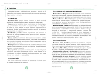Apostila Coleta Seletiva2.qxd   20.11.03   19:32   Page 8




     3. Conceitos                                                                                                                 Coleta Seletiva e Reciclagem de Excedentes Industriais


        Objetivando facilitar a compreensão das discussões e técnicas que se             3.2.1 Quanto ao risco potencial ao Meio Ambiente1
     seguem, bem como promover uma uniformização de termos, são apresentados             Resíduos Classe I – Perigosos: aqueles que, em função de suas características
     alguns conceitos e definições.                                                  de toxicidade, corrosividade, reatividade, inflamabilidade, patogenicidade ou
                                                                                     explosividade, apresentem significativo risco à saúde pública ou ao meio ambiente.
        3.1 DEFINIÇÕES                                                                  Resíduos Classe II – Não-Inertes: aqueles que não se enquadram nas
        Excedente sólido: qualquer material, substância ou objeto descartado         classificações de resíduos Classe I – Perigosos ou de resíduos Classe II A –
     resultante de atividades humanas e que se apresenta no estado sólido.           Inertes, podendo apresentar propriedades como: biodegradabilidade,
        Equiparam-se aos excedentes sólidos os semi-sólidos; os efluentes líquidos   combustibilidade ou solubilidade em água.
     cujas particularidades desaconselham seu lançamento final em rede pública          Resíduos Classe III – Inertes: quaisquer resíduos que, quando amostrados
     de esgoto ou corpos d’água, ou exijam, para isso, soluções técnicas,            de uma forma representativa segundo a NBR 10.007/1996 – Amostragem de
     tornando-se, portanto, economicamente inviáveis, ou ainda os excedentes         Resíduos Sólidos – e submetidos a um contato estático ou dinâmico com água
     gasosos contidos em recipientes.                                                destilada ou deionizada, à temperatura ambiente, conforme NBR
        Excedente/co-produto: material requalificado por processos ou
                                                                                     10.006/1996 – Procedimento para Obtenção do Extrato Solubilizado em
                                                                                     Resíduos Sólidos – não tiverem nenhum de seus constituintes solubilizados a
     operações de valorização para o qual há utilização técnica, ambiental e
                                                                                     concentrações superiores aos padrões de potabilidade de água vigentes, exce-
     economicamente viável.
                                                                                     tuando-se os padrões de aspecto, cor, turbidez, dureza e sabor.
        Coleta seletiva: recolhimento diferenciado de excedentes sólidos,
     previamente selecionados nas fontes geradoras, com o intuito de encaminhá-los
                                                                                         3.2.2 Quanto à origem
     para processo de tratamento, tais como a reciclagem, compostagem, reúso ou
     outras destinações alternativas.                                                    Excedente sólido domiciliar: proveniente de residências, composto
        Reciclagem: processo de transformação de excedentes sólidos que envolve      basicamente de sobras de alimentos, invólucros, papéis, papelões, plásticos,
     a alteração das propriedades físicas ou físico-químicas, tornando-os insumos    vidros, trapos e outras atividades que apresentem características similares.
     destinados a processos produtivos.                                                 Excedente sólido público: proveniente da varrição, da capina e da poda
        Disposição final: colocação de excedentes sólidos em local onde possam       de árvores e arbustos de vias e logradouros públicos em áreas urbanas.
     permanecer por tempo indeterminado em seu estado natural ou ser                    Excedente sólido industrial e de mineração: proveniente de atividades
     transformados em material adequado a essa permanência, sem causar               de pesquisa e produção de bens, bem como de atividades de mineração,
     dano ao meio ambiente e à saúde pública.                                        gerado em áreas de utilidades e manutenção dos estabelecimentos industriais.
                                                                                        Excedente sólido de serviço de saúde: proveniente de qualquer unidade

        3.2 CLASSIFICAÇÃO
                                                                                     que execute atividades de natureza médico-assistencial às populações humana
                                                                                     ou animal, centros de pesquisa, desenvolvimento ou experimentação na área
       São várias as formas de classificar um determinado excedente sólido.          de farmacologia e saúde, bem como os medicamentos vencidos ou deteriorados,
     As principais vão descritas na seqüência.                                       aqueles provenientes de necrotérios, funerárias e barreiras sanitárias.


                                                                                     ABNT, NBR 10.004/1987.
                                                                                     1


                                                   8                                                                         9
 