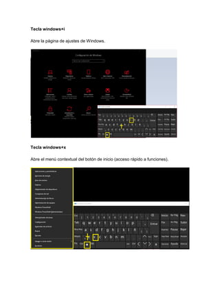 Tecla windows+i
Abre la página de ajustes de Windows.
Tecla windows+x
Abre el menú contextual del botón de inicio (acceso rápido a funciones).
 