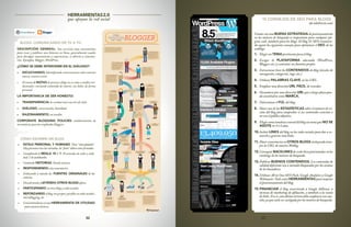 32 33
HERRAMIENTAS2.0
que apoyan la red social
BLOGS: COMUNICANDO DE TÚ A TÚ.
DESCRIPCIÓN GENERAL: Son servicios muy convenientes
para crear y publicar una bitácora en línea, generalmente usados
para divulgar conocimiento y experiencias, es abierta a comenta-
rios. Ejemplos: Blogger, WordPress.
¿CÓMO SE DEBE INTERVENIR EN EL DIÁLOGO?
•	 ESCUCHANDO. Identificando conversaciones sobre nuestra
marca, nuestro sector.
•	 El envío de NOTAS de prensa a blogs no es como a medios tra-
dicionales: enviando contenido de interés, con links, de forma
personal
LA IMPORTANCIA DE SER HONESTO:
•	 TRANSPARENCIA: la verdad está a un tiro de click.
•	 DIÁLOGO, conversación, humildad.
•	 RAZONAMIENTO, no insulto.
CORPORATE BLOGGING POLICIES: establecimiento de
normativas para los empleados bloggers.
CÓMO ESCRIBIR UN BLOG
•	 ESTILO PERSONAL Y HUMANO. Tono “desenfadado”.
Haypersonas tras las entradas,los “posts” deben estar firmados.
•	 Cumpliendo la REGLA 10 / 1: 10 artículos de valor y utili-
dad,1deautobombo.
•	 Contando HISTORIAS. Siendo amenos.
•	 RESPONDIENDO aloscomentarios.
•	 Enlazando y citando las FUENTES ORIGINALES de las
noticias.
•	 Descubriendo yLEYENDO OTROS BLOGS afines.
•	 PARTICIPANDO enotros blogs yredes sociales.
•	 REFORZANDO el blog con grupos y perfiles en redes sociales,
microblogging, etc.
•	 ConvirtiéndonosenunaHERRAMIENTA DE UTILIDAD
paranuestros lectores.
15 CONSEJOS DE SEO PARA BLOGS
(de mkdirecto.com)
Contar con una BUENA ESTRATEGIA de posicionamiento
en los motores de búsqueda es importante para cualquier pá-
gina web, también para los blogs. El blog S1 SEO recomien-
da seguir los siguientes consejos para optimizar el SEO de los
weblogs:
1.	 Elegir un TEMA pertinente para el blog.
2.	 Escoger la PLATAFORMA adecuada (WordPress,
Blogger, etc.) y contratar un dominio propio.
3.	 Estructurar bien los CONTENIDOS de blog (niveles de
navegación, categorías, tags, etc.).
4.	 Utilizar PALABRAS CLAVE en las URL.
5.	 Emplear una dirección URL FÁCIL de recordar.
6.	 Decantarse por una dirección URL que a largo plazo pue-
da constituirse como MARCA.
7.	 Determinar el P.O. del blog.
8.	 Hacer uso de las ESTADÍSTICAS sobre el número de vi-
sitas del blog para comprobar si sus contenidos conectan o
no con el público objetivo.
9.	 Elegir como temática central del blog un tema que NO SE
AGOTE en 4 ó 5 años.
10.	Incluir LINKS del blog en las redes sociales para dar a co-
nocerlo y generar más links.
11.	HacercomentariosenOTROS BLOGSincluyendosiem-
pre la URL de nuestro Weblog.
12.	ConseguirBACKLINKSdewebsbienposicionadasenlos
rankings de los motores de búsqueda.
13.	Publicar BUENOS CONTENIDOS. Los contenidos de
calidad deficiente son a menudo bloqueados por las arañas
de los buscadores.
14.	Utilizar All in One SEO Pack, Google Analytics y Google
Webmaster Tools como HERRAMIENTAS para mejorar
el posicionamiento del blog.
15.	FINANCIAR el blog recurriendo a Google AdSense, a
técnicas de marketing de afiliación, y también a la venta
delinks.Esosí,estaúltimatécnicadebeemplearsecon cau-
tela, ya que suele ser castigadaporlos motores debúsqueda.
 