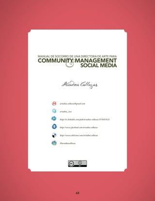 68
ariadna.collazos@gmail.com
ariadna_coco
http://es.linkedin.com/pub/ariadna-collazos/15/b45/631
http://www.facebook.com/ariadna.collazos
http://www.delicious.com/ariadna.collazos
@ariadnacollazos
 