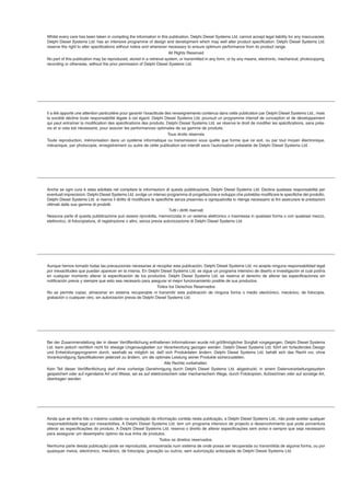 Il a été apporté une attention particulière pour garantir l'exactitude des renseignements contenus dans cette publication par Delphi Diesel Systems Ltd., mais
la société décline toute responsabilité légale à cet égard. Delphi Diesel Systems Ltd. poursuit un programme intensif de conception et de développement
qui peut entraîner la modification des spécifications des produits. Delphi Diesel Systems Ltd. se réserve le droit de modifier les spécifications, sans préa-
vis et si cela est nécessaire, pour assurer les performances optimales de sa gamme de produits.
Tous droits réservés
Toute reproduction, mémorisation dans un système informatique ou transmission sous quelle que forme que ce soit, ou par tout moyen électronique,
mécanique, par photocopie, enregistrement ou autre de cette publication est interdit sans l'autorisation préalable de Delphi Diesel Systems Ltd.
Ainda que se tenha lido o máximo cuidado na compilação da informação contida nesta publicação, a Delphi Diesel Systems Ltd., não pode aceitar qualquer
responsabilidade legal por inexactidões. A Delphi Diesel Systems Ltd. tem um programa intensivo de projecto e desenvolvimento que pode porventura
alterar as especificações do produto. A Delphi Diesel Systems Ltd. reserva o direito de alterar especificações sem aviso e sempre que seja necessario
para assegurar um desempeho óptimo da sua linha de produtos.
Todos os direitos reservados.
Nenhuma parte desda publicação pode se reproduzida, armazenada num sistema de onde possa ser recuperada ou transmitida de alguma forma, ou por
quaisquer meios, electrónico, mecânico, de fotocópia, gravação ou outros, sem autorização antecipada de Delphi Diesel Systems Ltd.
Whilst every care has been taken in compiling the information in this publication, Delphi Diesel Systems Ltd. cannot accept legal liability for any inaccuracies.
Delphi Diesel Systems Ltd. has an intensive programme of design and development which may well alter product specification. Delphi Diesel Systems Ltd.
reserve the right to alter specifications without notice and whenever necessary to ensure optimum performance from its product range.
All Rights Reserved
No part of this publication may be reproduced, stored in a retrieval system, or transmitted in any form, or by any means, electronic, mechanical, photocopying,
recording or otherwise, without the prior permission of Delphi Diesel Systems Ltd.
Aunque hemos tomado todas las precauciones necesarias al recopilar esta publicación, Delphi Diesel Systems Ltd. no acepta ninguna responsabilidad legal
por inexactitudes que puedan aparecer en la misma. En Delphi Diesel Systems Ltd. se sigue un programa intensivo de diseño e investigación el cual podría
en cualquier momento alterar la especificación de los productos. Delphi Diesel Systems Ltd. se reserva el derecho de alterar las especificaciones sin
notificación previa y siempre que esto sea necesario para asegurar el mejor funcionamiento posible de sus productos.
Todos los Derechos Reservados
No se permite copiar, almacenar en sistema recuperable ni transmitir esta publicación de ninguna forma o medio electrónico, mecánico, de fotocopia,
grabación o cualquier otro, sin autorización previa de Delphi Diesel Systems Ltd.
Bei der Zusammenstellung der in dieser Veröffentlichung enthaltenen Informationen wurde mit größtmöglicher Sorgfalt vorgegangen. Delphi Diesel Systems
Ltd. kann jedoch rechtlich nicht für etwaige Ungenauigkeiten zur Verantwortung gezogen werden. Delphi Diesel Systems Ltd. führt ein forlaufendes Design
und Entwicklungsprogramm durch, weshalb es möglich ist, daß sich Produkdaten ändern. Delphi Diesel Systems Ltd. behält sich das Recht vor, ohne
Vorankündigung Spezifikationen jederzeit zu ändern, um die optimale Leistung seiner Produkte sicherzustellen.
Alle Rechte vorbehalten.
Kein Teil dieser Veröffentlichung darf ohne vorherige Genehmigung durch Delphi Diesel Systems Ltd. abgedruckt, in einem Datenverarbeitungssystem
gespeichert oder auf irgendeine Art und Weise, sei es auf elektronischem oder mechanischem Wege, durch Fotokopiren, Aufzeichnen oder auf sonstige Art,
übertragen werden.
Anche se ogni cura è stata adottata nel compilare le informazioni di questa pubblicazione, Delphi Diesel Systems Ltd. Declina qualsiasi responsabilità per
eventuali imprecisioni. Delphi Diesel Systems Ltd. svolge un intenso programma di progettazione e sviluppo che potrebbe modificare le specifiche del prodotto.
Delphi Diesel Systems Ltd. si riserva il diritto di modificare le specifiche senza preavviso e ogniqualvolta lo ritenga necessario ai fini assicurare le prestazioni
ottimali dalla sua gamma di prodotti.
Tutti i diritti riservati
Nessuna parte di questa pubblicazione può essere riprodotta, memorizzata in un sistema elettronico o trasmessa in qualsiasi forma o con qualsiasi mezzo,
elettronico, di fotocopiatura, di registrazione o altro, senza previa autorizzazione di Delphi Diesel Systems Ltd.
 