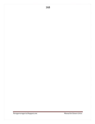 168 
Noraguevaragarcia.blogspot.com Manual de Género Lírico 
 