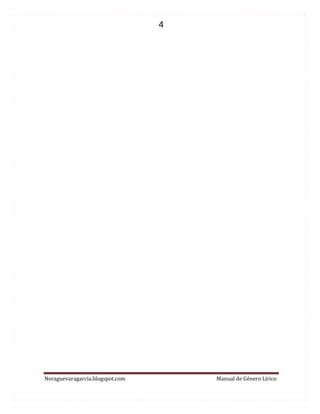 4 
Noraguevaragarcia.blogspot.com Manual de Género Lírico 
 