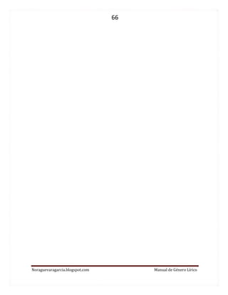 66 
Noraguevaragarcia.blogspot.com Manual de Género Lírico 
 