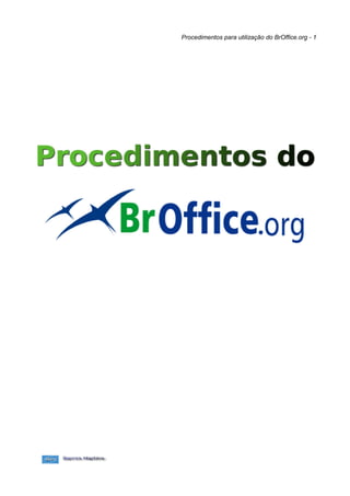 Procedimentos para utilização do BrOffice.org - 1
 