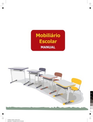 MANUAL
Mobiliário
Escolar
0
5
25
75
95
100
mobiliario_escolar_manual_2013
sexta-feira, 11 de janeiro de 2013 16:33:58
 