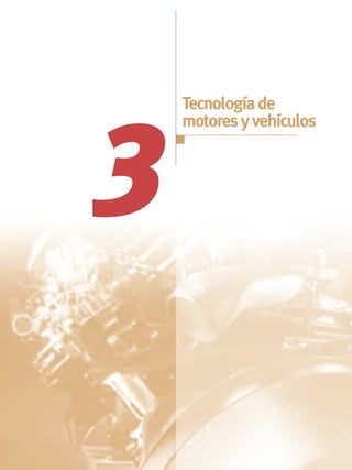 Tecnología de



3
    motores y vehículos
 