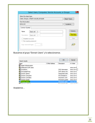25
Buscamos el grupo “Domain Users” y lo seleccionamos.
Aceptamos…
 