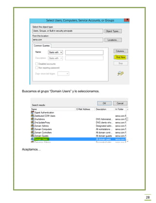 28
Buscamos el grupo “Domain Users” y lo seleccionamos.
Aceptamos…
 
