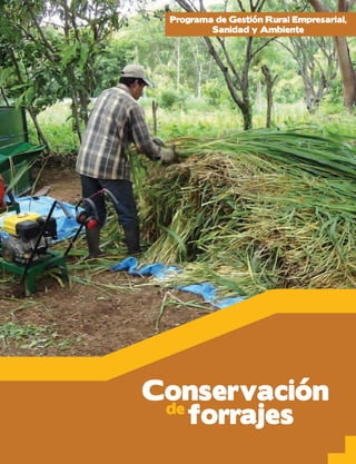 Conservación
de
forrajes
Programa de Gestión Rural Empresarial,
Sanidad y Ambiente
 