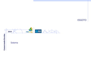 ESGOTO
Sistema
 