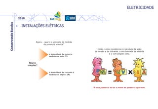 ELETRICIDADE
• INSTALAÇÕES ELÉTRICAS
 
