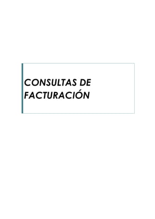 CONSULTAS DE
FACTURACIÓN
 