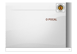 3939
O POCAL
 